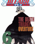 Bleach 6: The Death Trilogy Overture